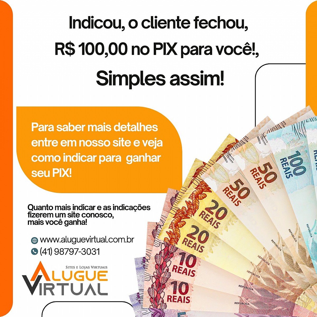 Indicou, o cliente fechou, R$ 100 no PIX para você!